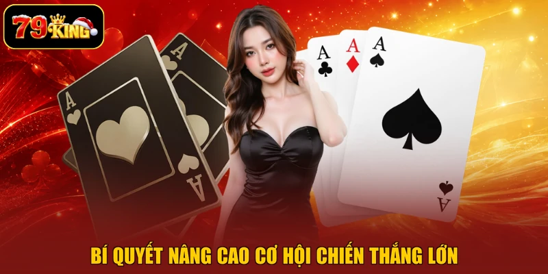 Bí quyết nâng cao cơ hội chiến thắng lớn