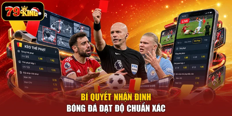Bí quyết nhận định bóng đá đạt độ chuẩn xác