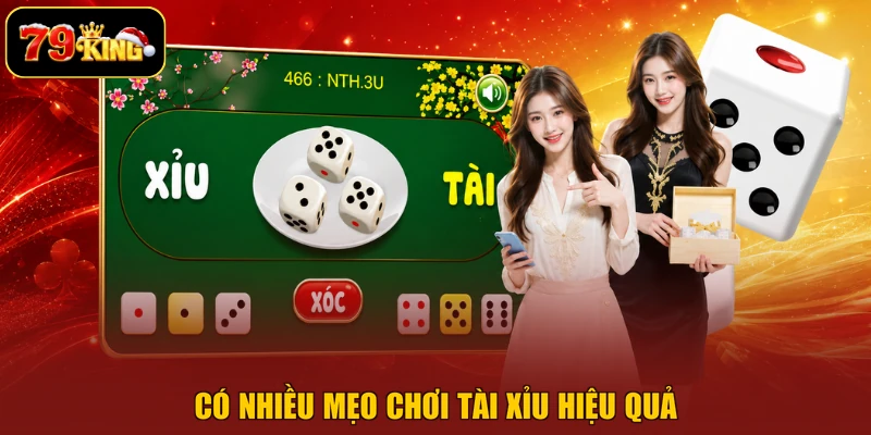 Có nhiều mẹo chơi Tài Xỉu hiệu quả