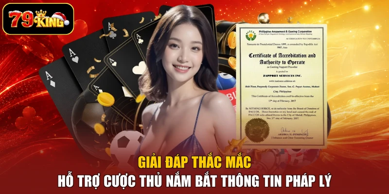 Giải đáp thắc mắc hỗ trợ cược thủ nắm bắt thông tin pháp lý
