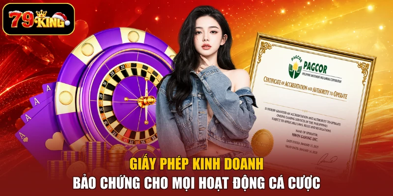 Giấy phép kinh doanh bảo chứng cho mọi hoạt động cá cược