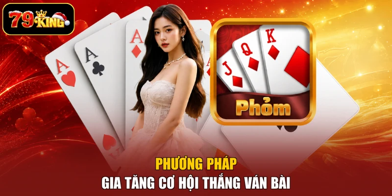 Phương pháp gia tăng cơ hội thắng ván bài