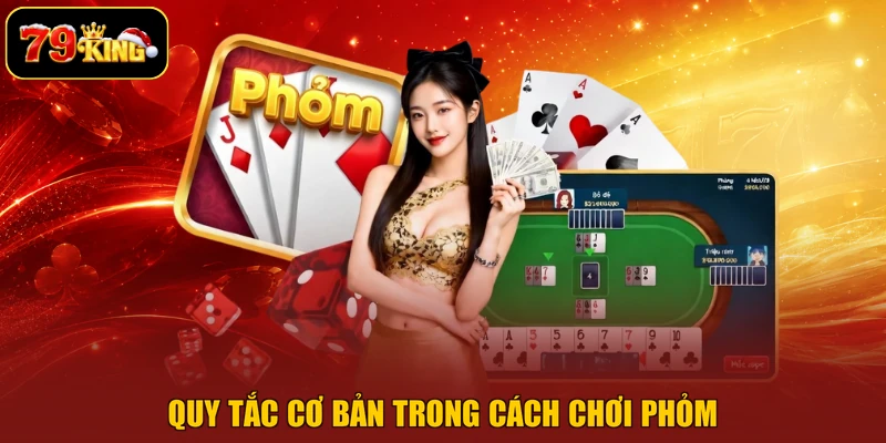 Quy tắc cơ bản trong cách chơi Phỏm